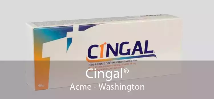 Cingal® Acme - Washington