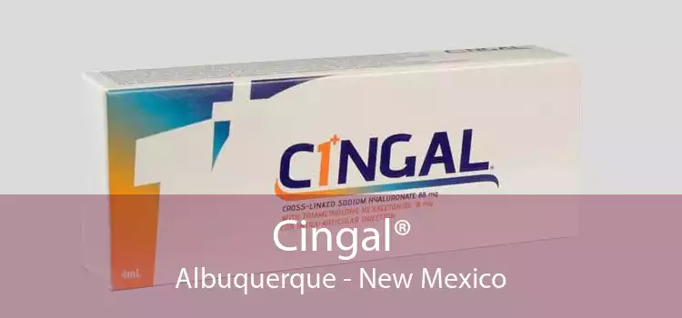 Cingal® Albuquerque - New Mexico