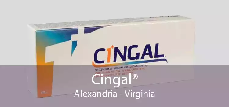 Cingal® Alexandria - Virginia