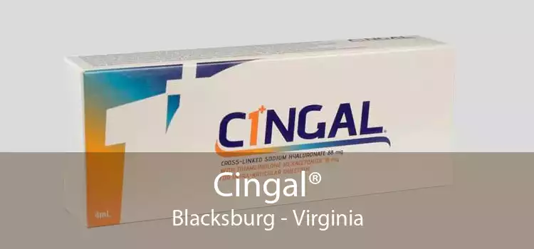 Cingal® Blacksburg - Virginia