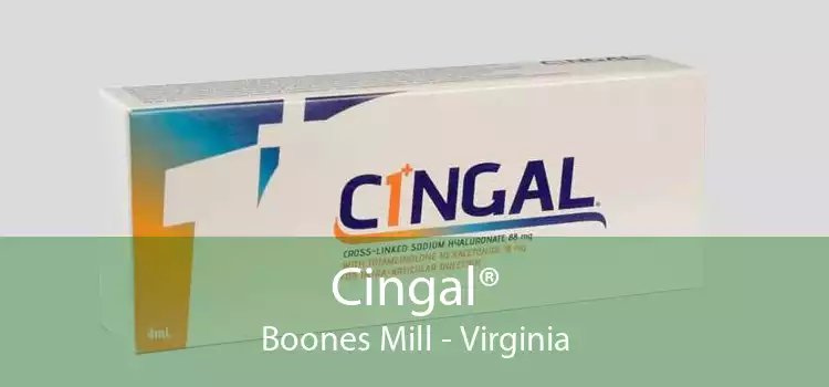 Cingal® Boones Mill - Virginia