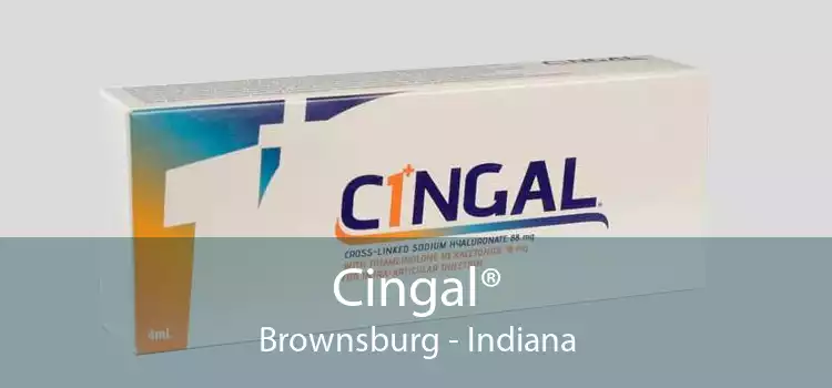 Cingal® Brownsburg - Indiana