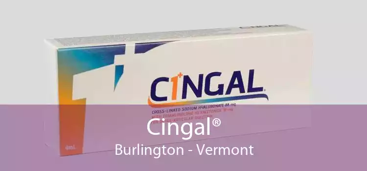 Cingal® Burlington - Vermont