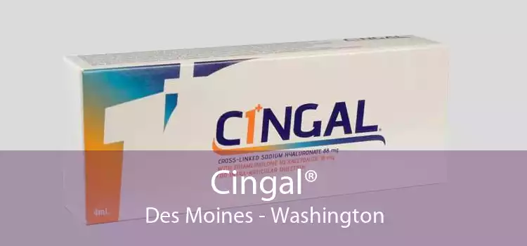 Cingal® Des Moines - Washington