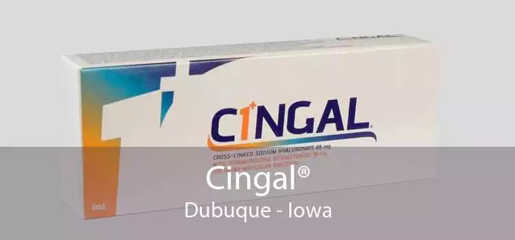 Cingal® Dubuque - Iowa