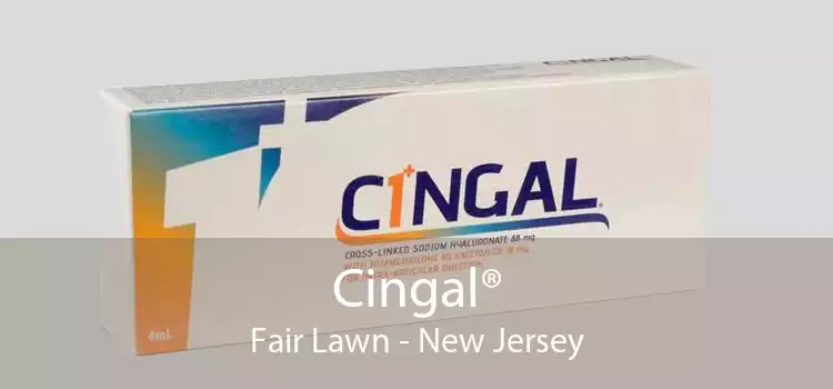 Cingal® Fair Lawn - New Jersey