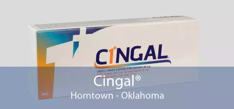 Cingal® Horntown - Oklahoma