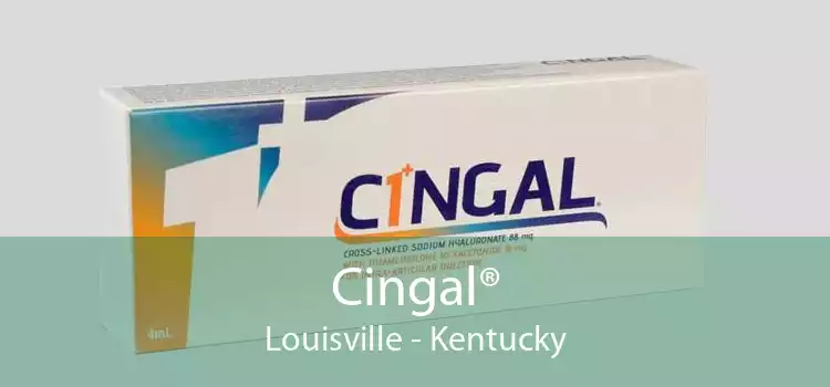 Cingal® Louisville - Kentucky