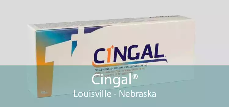 Cingal® Louisville - Nebraska