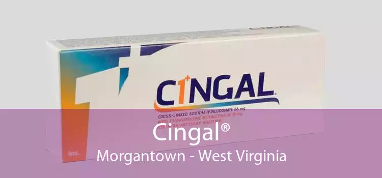 Cingal® Morgantown - West Virginia