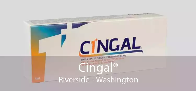 Cingal® Riverside - Washington