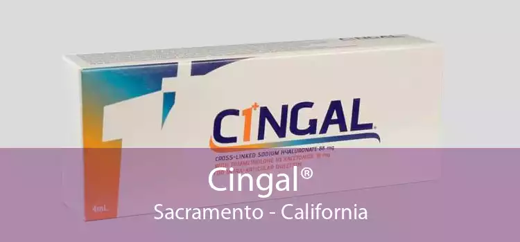 Cingal® Sacramento - California