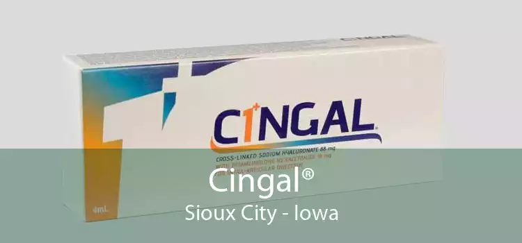 Cingal® Sioux City - Iowa